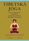 Chang Garma C.C.: Tibetská jóga - Původní tibetský text s komentáři
