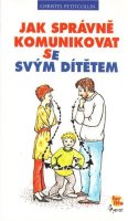 Petitcollin Christel: Jak správně komunikovat se svým dítětem
