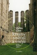 Cílek Václav: Krajiny vnitřní a vnější