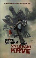 Schink Petr: Vylévání krve