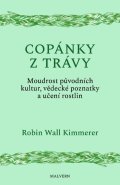 Kimmerer Robin Wall: Copánky z trávy - Moudrost původních kultur, vědecké poznatky a učení rostl
