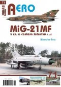 Irra Miroslav: MiG-21MF v čs. a českém letectvu 4.díl
