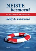 Turnerová Kelly A.: Nejste bezmocní - Co můžete dělat proti rakovině