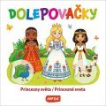 neuveden: Dolepovačky - Princezny světa / Princezné sveta