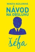 Názlerová Renáta: Návod na obsluhu šéfa