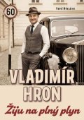 : Vladimír Hron - Žiju na plný plyn