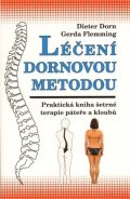 Dorn Dieter: Léčení Dornovou metodou - Praktická kniha šetrné terapie páteře a kloubů