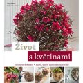 Wagener Klaus: Život s květinami - Trvanlivé dekorace * suché, umělé a přírodní materiály