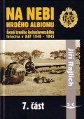 Rajlich Jiří: Na nebi hrdého Albionu - Černá kronika československého letectva v RAF 1940