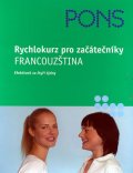 neuveden: Rychlokurz pro začátečníky - Francouzština (efektivně za čtyři týdny)