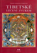 Rinpočhe Tenzin Wangyal: Tibetské léčení zvukem + CD