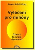 King Serge Kahili: Vyléčení pro milióny - Úžasná technika dynamind