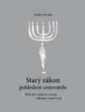 Havelka Ondřej: Starý zákon pohledem cestovatele - Bible jako nejstarší cestopis odhalující