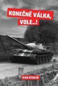 Stehlík Ivan: Konečně válka, vole…!