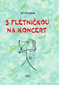 Churáček Jiří: S flétničkou na koncert