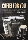 Kubánek Libor: Coffee for You - 7 kousků pro klavír / akordeon  perkuse