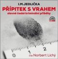 Jedlička I. M.: Přípitek s vrahem, slavné české kriminální příběhy - CDmp3 (Čte Norbert Lic