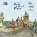 Horák Jiří: Kniha o staré Praze - 2 CDmp3 (Čte Marie Štípková, Veronika Gajerová a Fili