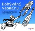 neuveden: Dobývání vesmíru / ve zprávách a reportážích Československého rozhlasu 1957