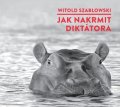 Szablowski Witold: Jak nakrmit diktátora - CDmp3 (Čte Michal Bumbálek)