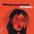 Špitálníková Nina: Severka - CDmp3