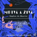 du Maurier Daphne: Mrtvá a živá - 2 CDmp3 (čte Lucie Pernetová)