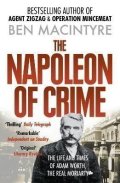 Macintyre Ben: The Napoleon of Crime: The Life and Times of Adam Worth, the Real Moriarty