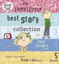 Childová Lauren: Charlie and Lola: My Completely Best Story Collection