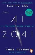 Lee Kai-Fu: AI 2041: Ten Visions for Our Future
