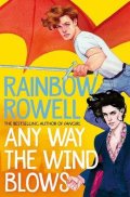 Rowellová Rainbow: Any Way the Wind Blows