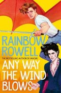 Rowellová Rainbow: Any Way the Wind Blows