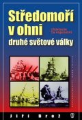Brož Jiří: Středomoří v ohni druhé světové války