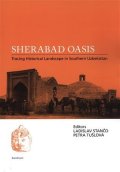 Stančo Ladislav: Sherabad Oasis: Tracing Historical Landscape in Southern Uzbekistan