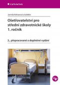 kolektiv autorů: Ošetřovatelství pro střední zdravotnické školy 1. ročník