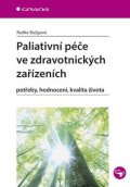 Bužgová Radka: Paliativní péče ve zdravotnických zařízeních - potřeby, hodnocení, kvalita 