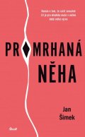 Šimek Jan: Promrhaná něha