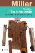 : Tělo nikdy nelže - Dlouhodobé důsledky zraňující výchovy