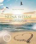 Brozman Michal: Něžná svítání / Příběh o čisté lásce muže a ženy prokládaný autorskými básn