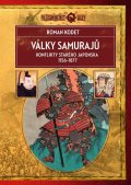 Kodet Roman: Války samurajů - Konflikty starého Japonska 1156–1877