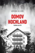 Allegri Adriana: Domov Hochland - Továrna na děti