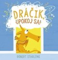 Starling Robert: Dráčik, upokoj sa! (slovensky)