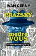 Černý Ivan: Pražský modrovous - Skutečné kriminální příběhy