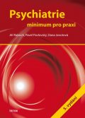 Raboch Jiří: Psychiatrie - Minimum pro praxi