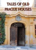 Wagnerová Magdalena: Tales of Old Prague Houses