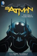 Snyder Scott: Batman - Rok nula – Tajné město