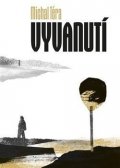 Téra Michal: Vyvanutí