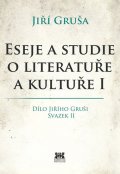 Gruša Jiří: Eseje a studie o literatuře a kultuře I