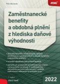 Beránek Petr: Zaměstnanecké benefity a obdobná plnění z hlediska daňové výhodnosti 2022