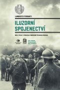 Ferranti Lamberto: Iluzorní spojenectví - Role Itálie v procesu formování Československa