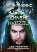 Mahaněnko Vasilij: Cesta šamana 3 - Tajemství Temného hvozdu